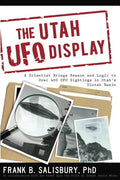 The Utah UFO Display: A Scientist's Report