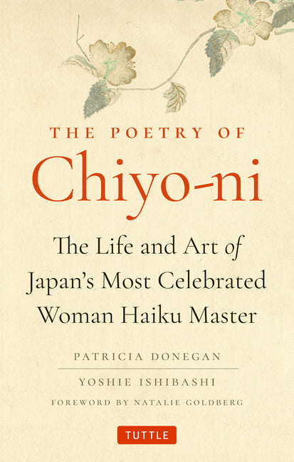 The Poetry of Chiyo-Ni: The Life and Art of Japan's Most Celebrated Woman Haiku Master