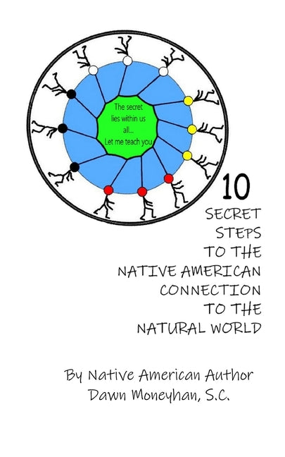 10 Secret Steps to the Native American Connection to the Natural World