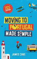 Moving to Portugal Made Simple