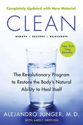 Clean -- Expanded Edition: The Revolutionary Program to Restore the Body's Natural Ability to Heal Itself (Revised)