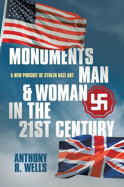Monuments Man & Woman in the 21st Century: A New Pursuit of Stolen Nazi Art