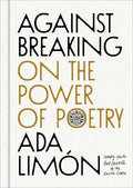 Against Breaking: On the Power of Poetry