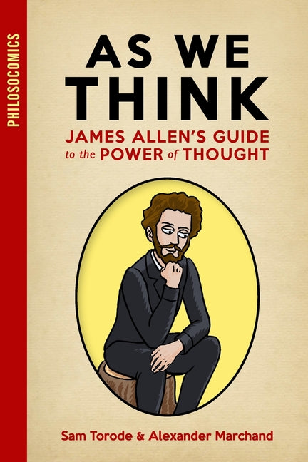 As We Think: James Allen's Guide to the Power of Thought