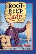 Root Beer Lady: The Story of Dorothy Molter