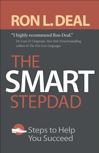 The Smart Stepdad: Steps to Help You Succeed (Repackaged)