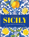 Sicily: Recipes from an Italian Island