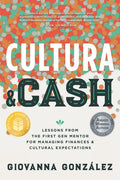 Cultura and Cash: Lessons from the First Gen Mentor for Managing Finances and Cultural Expectations