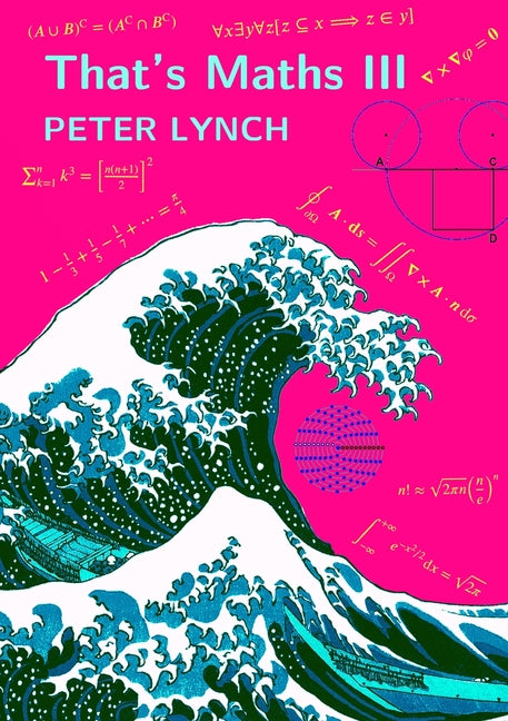 That's Maths III: Elegant Abstractions and Eclectic Applications
