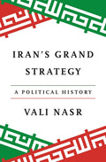 Iran's Grand Strategy: A Political History