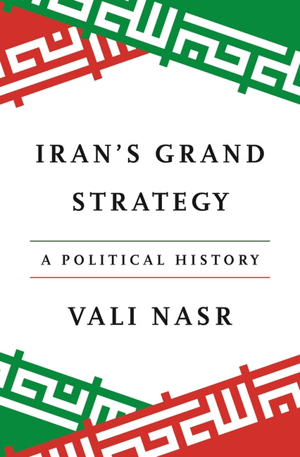 Iran's Grand Strategy: A Political History
