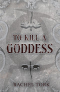 To Kill A Goddess