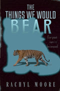 The Things We Would Bear