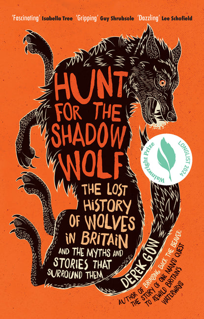 Hunt for the Shadow Wolf: The Lost History of Wolves in Britain and the Myths and Stories That Surround Them