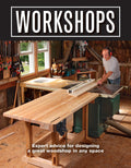 Workshops: Expert Advice for Designing a Great Woodshop in Any Space
