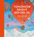 Tomorrow Bright Before Us: An Inspiring Quote for Each Day of the Year
