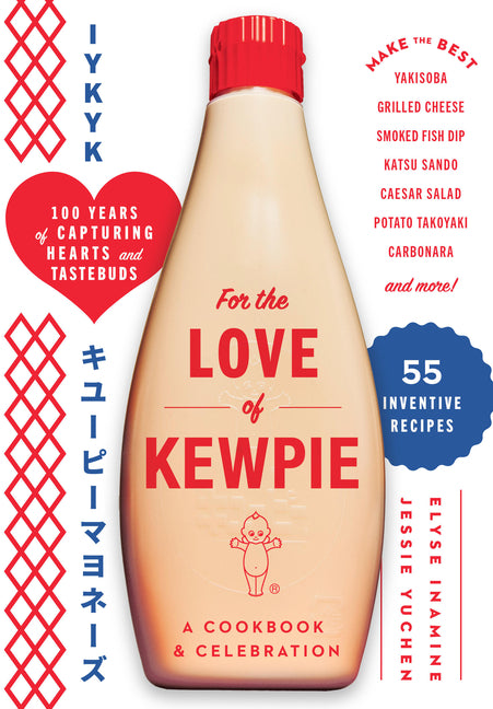 For the Love of Kewpie (the Kewpie Mayo Cookbook): A Cookbook and Celebration