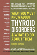 What You Must Know About Thyroid Disorders (Edition, Revised)
