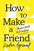 How to Make a Friend: A Modern Guide to Friendship