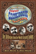 The All-American Cowboy Cookbook: Over 300 Recipes from the World's Greatest Cowboys (Western Home Cooking from Out on the Range Right to Your Dinner Tabl