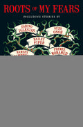 Roots of My Fears: Terrifying Stories of Ancestral Horror