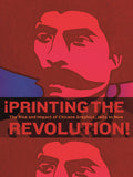 ¡Printing the Revolution!: The Rise and Impact of Chicano Graphics, 1965 to Now (Flexibound)