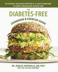 The Diabetes-Free Cookbook & Exercise Guide: 80 Utterly Delicious Recipes & 12 Easy Exercises to Keep Your Blood Sugar Low