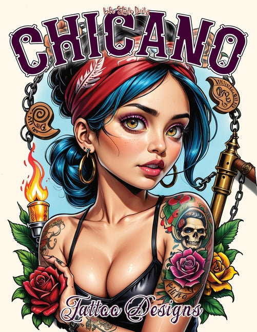 Chicano Tattoo Designs: Delving into Chicano Culture through Tattoos, from Modern Street Graffiti to Traditional Prison Designs, Featuring Professiona