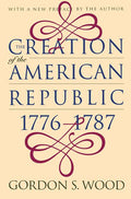 Creation of the American Republic, 1776-1787 (Revised)