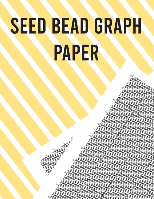 Seed Bead Graph Paper: Beading Graph Paper for designing your own unique bead patterns