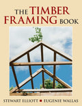 The Timber Framing Book