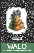 Walo: La odisea centroamericana (Vol. 2)