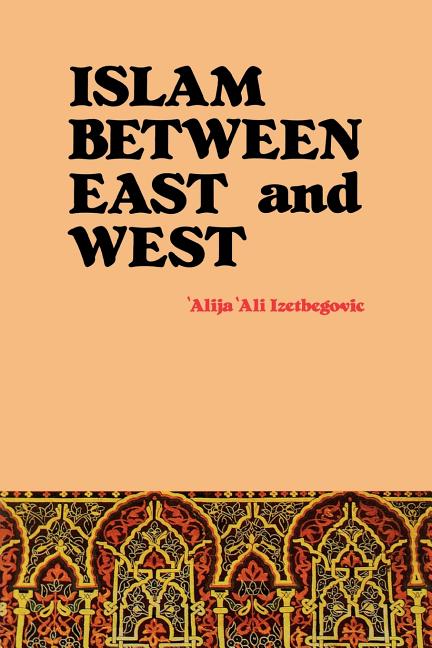 Islam Between East and West (Revised)