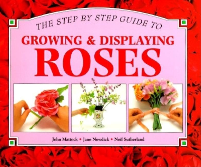 Growing & Displaying Roses