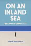 On an Inland Sea: Writing the Great Lakes