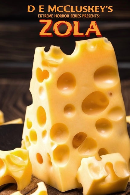 Zola: An extreme horror novella, with cheese.