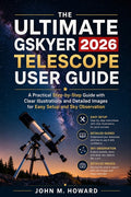 The Ultimate Gysker Telescope User Guide 2026: A Practical Step-by-Step Guide with Clear Illustrations and Detailed Images for Easy Setup and Sky Observat