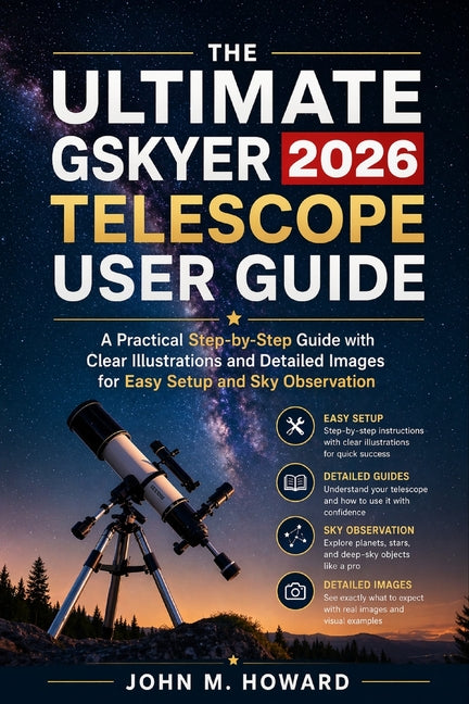 The Ultimate Gysker Telescope User Guide 2026: A Practical Step-by-Step Guide with Clear Illustrations and Detailed Images for Easy Setup and Sky Observat
