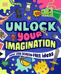 Unlock Your Imagination: Over 250 Screen-Free Ideas