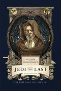 William Shakespeare's Jedi the Last: Star Wars Part the Eighth