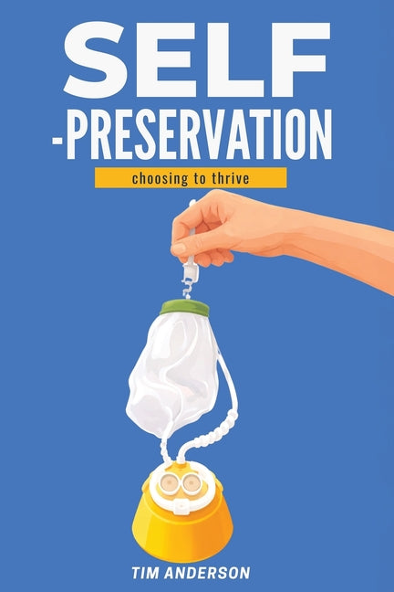 Self-Preservation: Choosing To Thrive