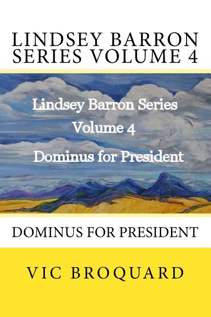 Lindsey Barron Series Volume 4 Dominus for President