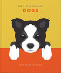 The Little Book of Dogs: Woofs of Wisdom