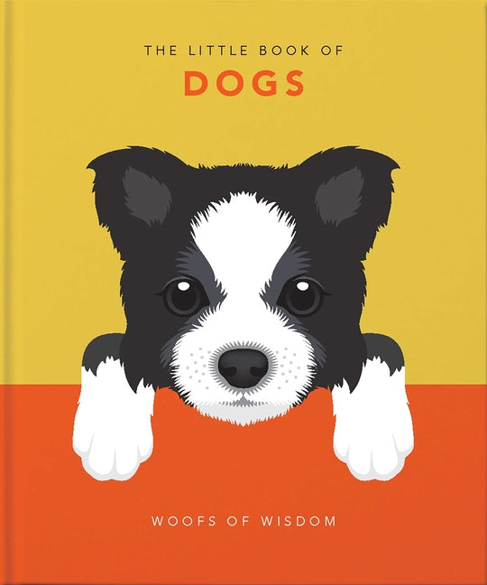 The Little Book of Dogs: Woofs of Wisdom
