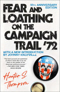Fear and Loathing on the Campaign Trail '72 (Anniversary)