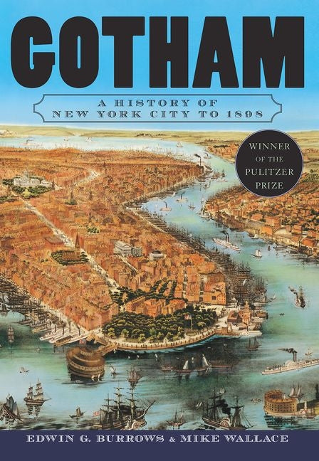 Gotham: A History of New York City to 1898 (Revised)