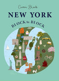 New York Block by Block: An Illustrated Guide to the Iconic American City