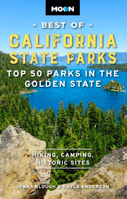 Moon Best of California State Parks: Top 50 Parks in the Golden State