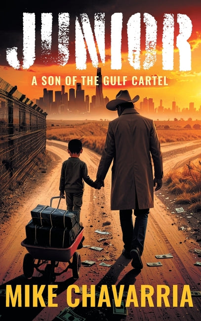 Junior: A Son of the Gulf Cartel
