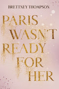 Paris Wasn't Ready for Her